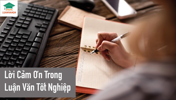 Top 5 mẫu lời cảm ơn trong luận văn tốt nghiệp hay nhất