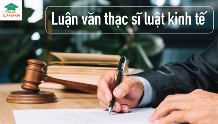 Hình ảnh luận văn thạc sĩ luật kinh tế 1