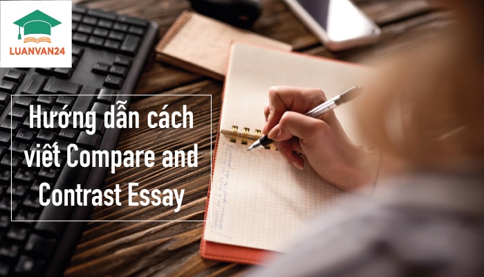 Hướng dẫn chi tiết cách viết compare and contrast essay