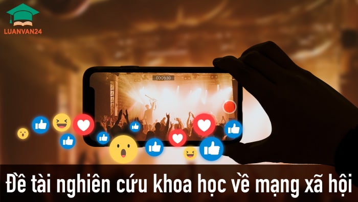 Chia sẻ đề tài nghiên cứu khoa học về mạng xã hội hay nhất